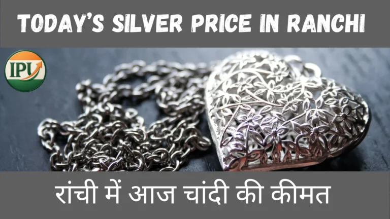 Today’s silver price in Ranchi